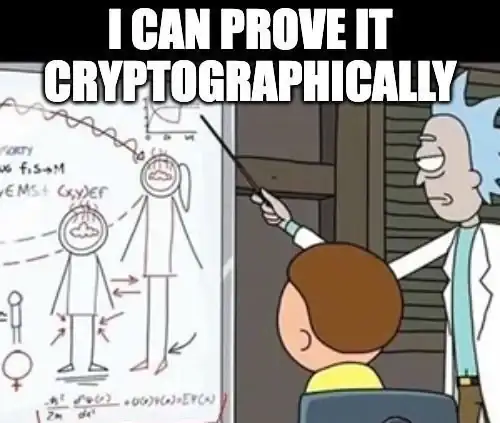 Rick and Morty meme: "I can prove it cryptographically"